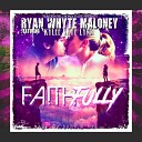 Ryan Whyte Maloney feat Kylee Skye Lynn - Faithfully feat Kylee Skye Lynn