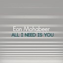 Eon Mohabeer - All I Need Is You