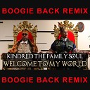 Kindred The Family Soul - Welcome to My World Boogie Back Remix