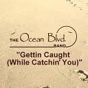 The Ocean Blvd Band - Gettin Caught