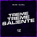 MC RD DJ Bill - Treme Treme Saliente