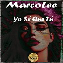 MarcoLee - Yo Se Que T