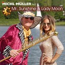 Michl M ller feat Mr Sunshine Lady Moon - I Take Your Heart