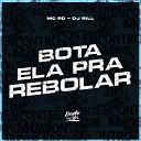 MC RD DJ Bill - Bota Ela pra Rebola