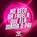 MC Maguinho do Litoral DJ Silv rio AdrianoSK8 - No Beco da Favela Que Ela Mama o Pai