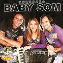 Forroz o Baby Som - A Noite Nossa Ao Vivo