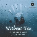District One Joey Busse - Without You