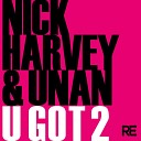 Nick Harvey Unan - U Got 2