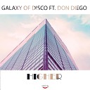 Galaxy of disco feat Don Diego - Higher
