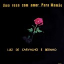 Luiz de Carvalho Betinho - Senhor Eu Quero Sentir