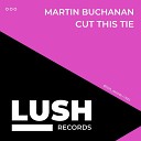 Martin Buchanan - Cut This Tie Radio Edit