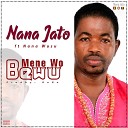 Nana Jato feat Nana Wusu - Mene wo bewu feat Nana Wusu
