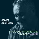 John Jenkins - Is That What They Say