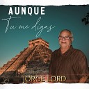 Jorge Lord - Es Aqu