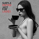 Smooth Jazz Music Ensemble - Cozy Casual Relax Instrumental Jazz