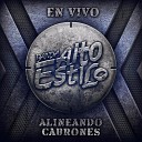 Banda Alto Estilo - Alineando Cabrones En Vivo