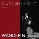 Wander B - Search and Destroy Ao Vivo