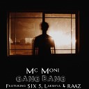 Mc Moni feat SIX 5 Lakshya RAAZ - Gang Bang