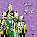 Murder by Death - You Really Got a Hold on Me