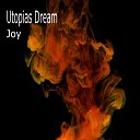 Utopias Dream - With Joy