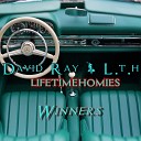 L t h lifetimehomies David Ray - Winners