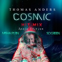 Thomas Anders - Cosmic Hit Mix Special MTRF Version Misha Plein So Green Spase…