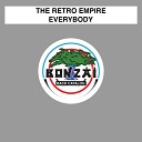 The Retro Empire - Everybody Original Mix