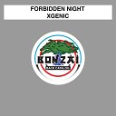 XGenic - Forbidden Night Original Mix