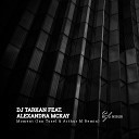 DJ Tarkan Alexandra McKay - Moment Ian Tosel Arthur M Remix