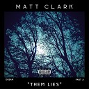 Matt Clark - Them Lies