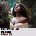 Vincenzo Chillari feat Ms Odili - Break Me