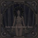 Mother Witch Dead Water Ghosts - Shallow Grave