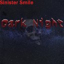 Sinister Smile - Dark Night