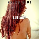 Kaleo Riot - Lullaby