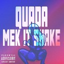 Quada - Mek It Shake