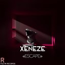 XENEZE - Escape