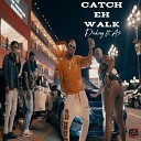 DreKing feat A5 - Catch Eh Walk