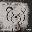 Adiray Re feat Ria - Спасибо что ты есть