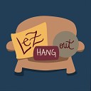Lez Hang Out - The Only Present I Need