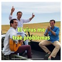 Hermanos Dominguez - El virus me trae problemas