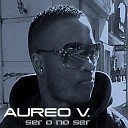 Aureo V - Ser o no ser