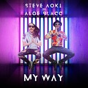 Steve Aoki Aloe Blacc - My Way Extended Mix by DragoN Sky