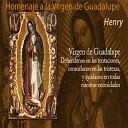 Henry - Virgen de Guadalupe