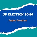 sanjeev srivastava - Up Election Song