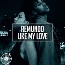 Remundo - Like My Love Extended Mix