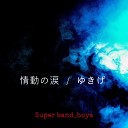 Super band boya - Yukige