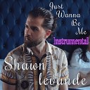 Shawn Levande - Just Wanna Be Me Instrumental