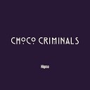CHOCO CRIMINALS - Nigma