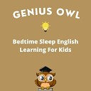 Genius Owl - Sleepy Time English Learning For Kids Pt 26