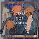 Elize Kaisser - Try to Love Not to War